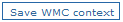 Save WMC context